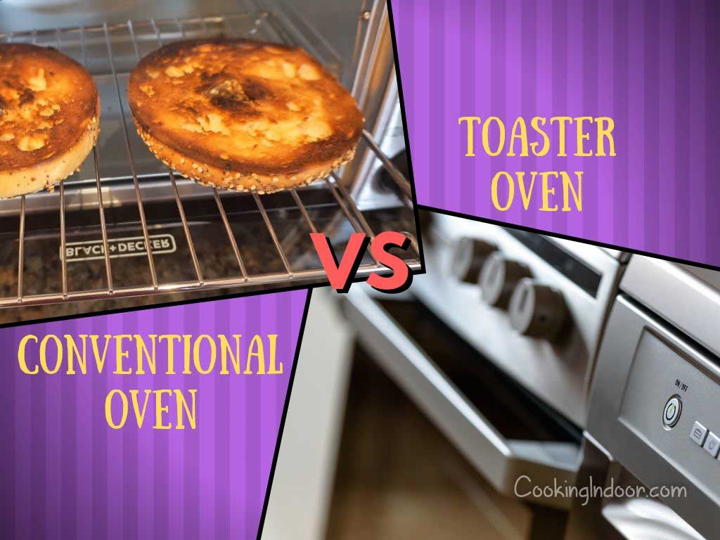 Conventional Oven vs Toaster Oven Which One is Better for Your