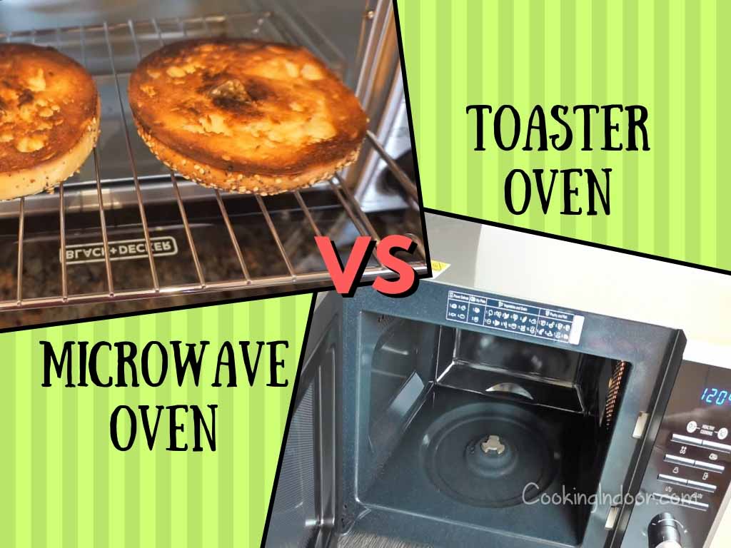 Microwave Oven vs Toaster Oven Which is right for you? Cooking Indoor