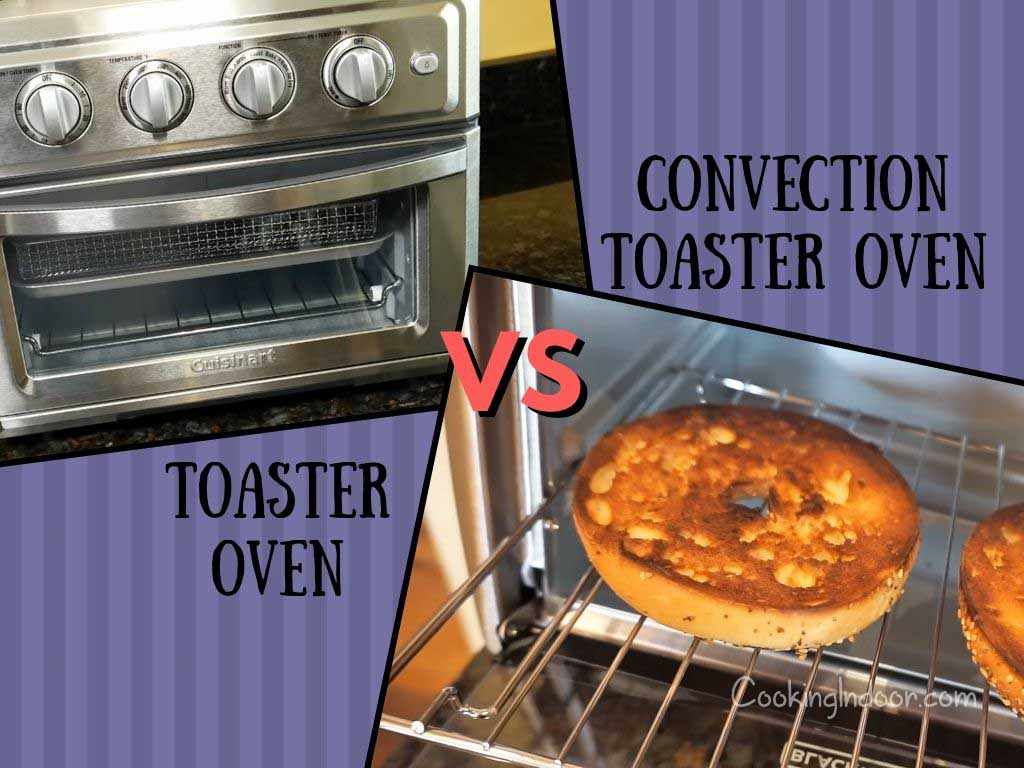 Toaster Oven Vs Convection Toaster Oven: Which One Should You Buy ...