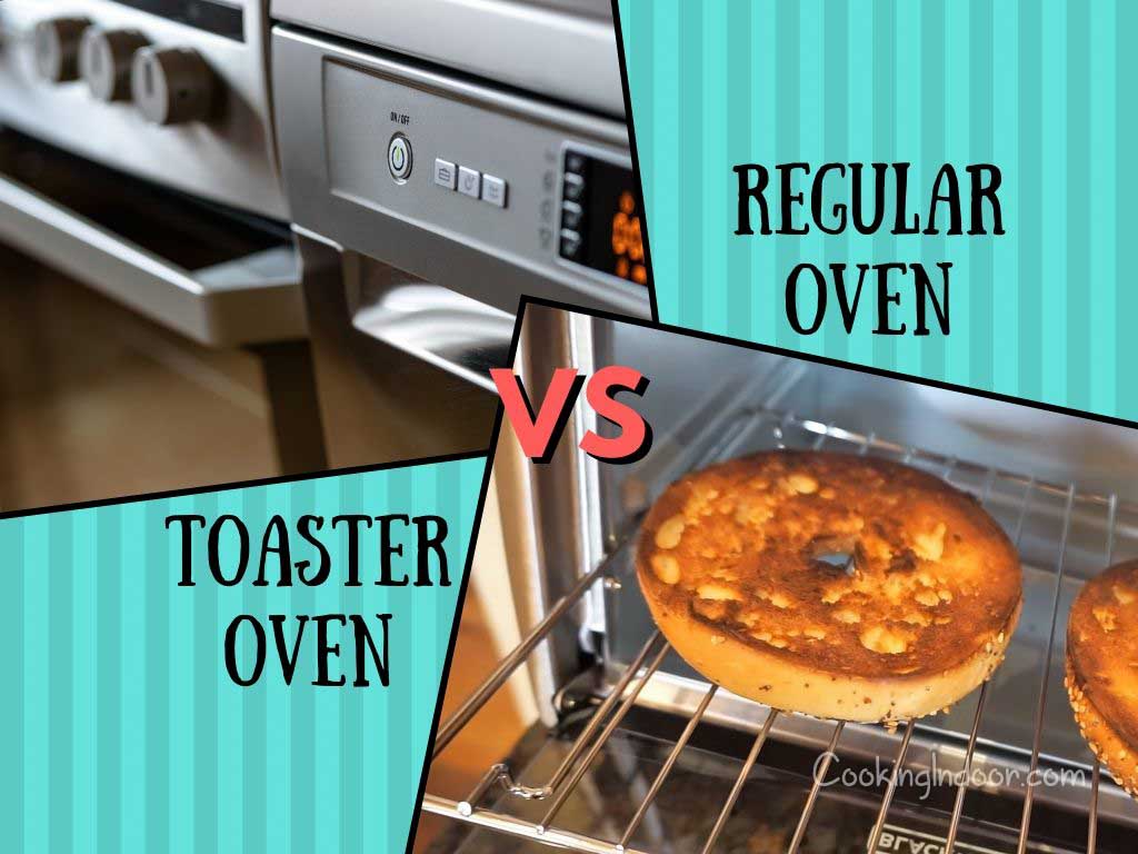 Toaster Oven vs Regular Oven Which one is better? Cooking Indoor